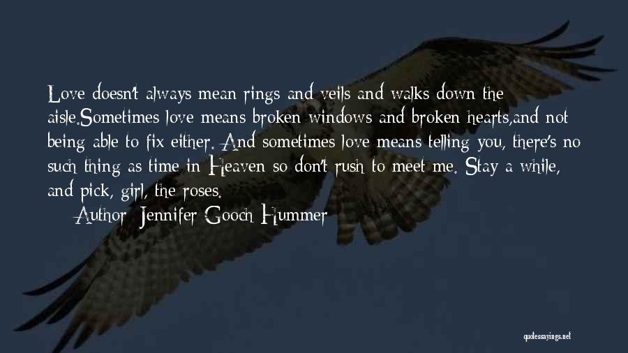 Don't Rush Love Quotes By Jennifer Gooch Hummer