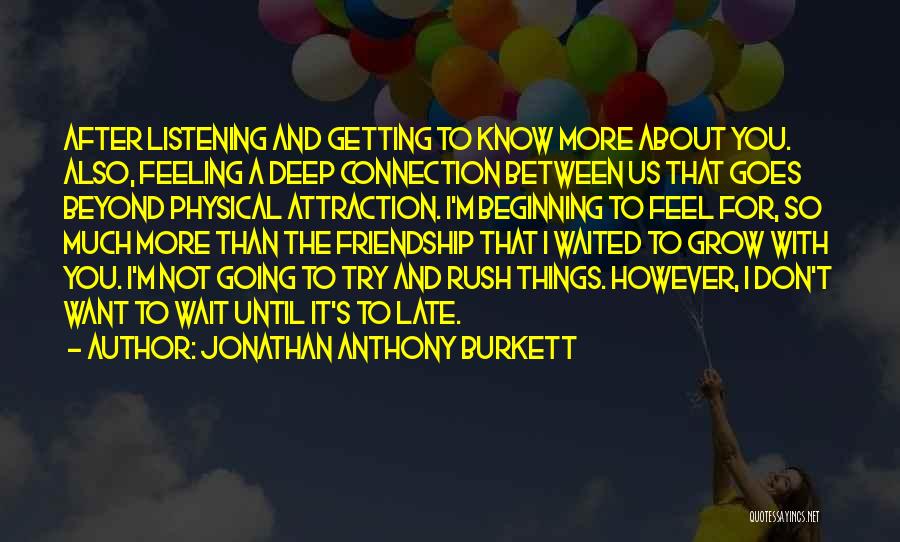 Don't Rush Love Quotes By Jonathan Anthony Burkett