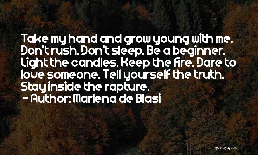 Don't Rush Love Quotes By Marlena De Blasi