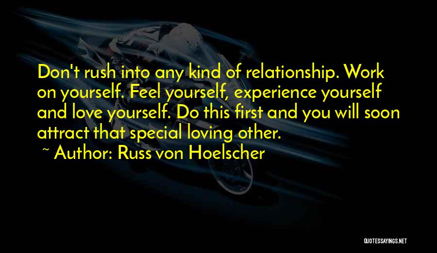 Don't Rush Love Quotes By Russ Von Hoelscher