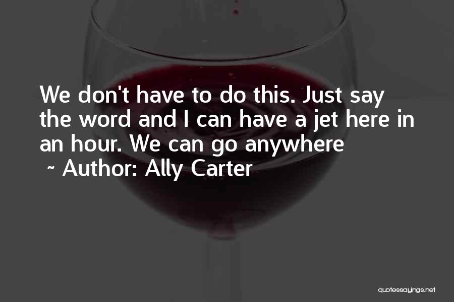 Don't Say A Word Quotes By Ally Carter