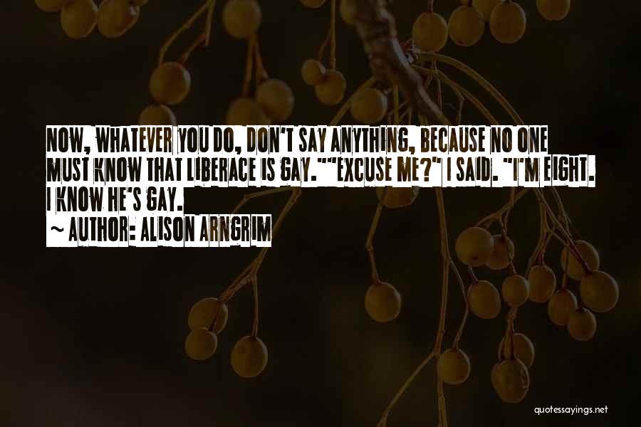 Don't Say Anything Quotes By Alison Arngrim