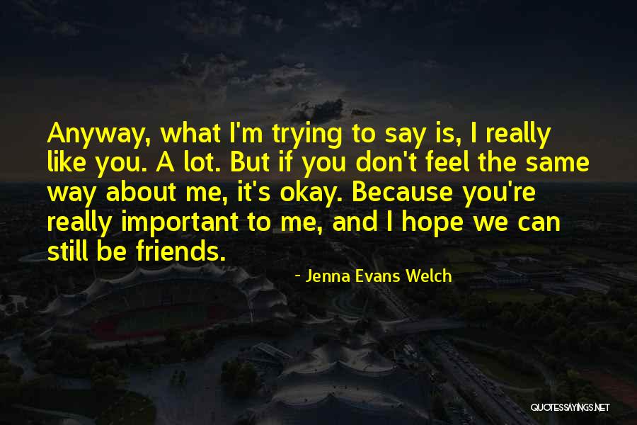 Don't Say I Love You Quotes By Jenna Evans Welch