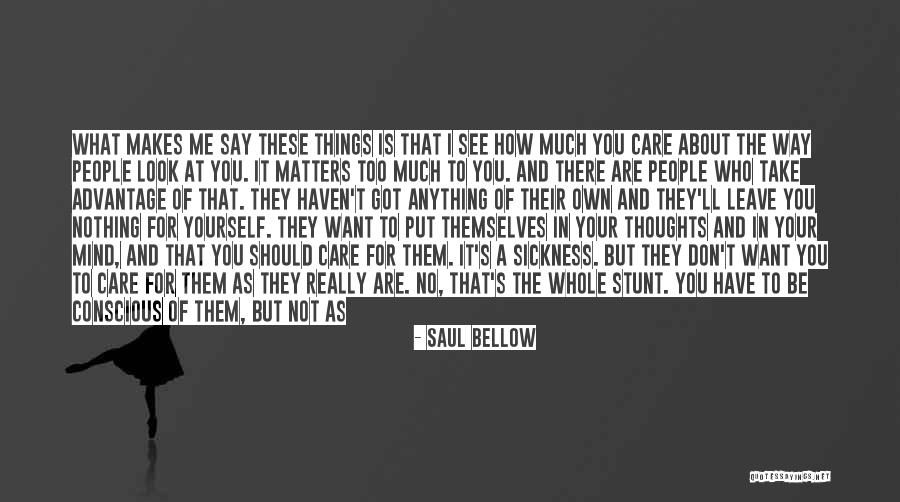 Don't Say I Love You Quotes By Saul Bellow