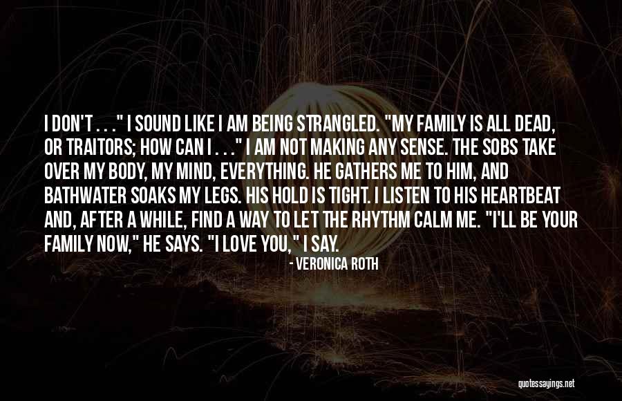 Don't Say I Love You Quotes By Veronica Roth