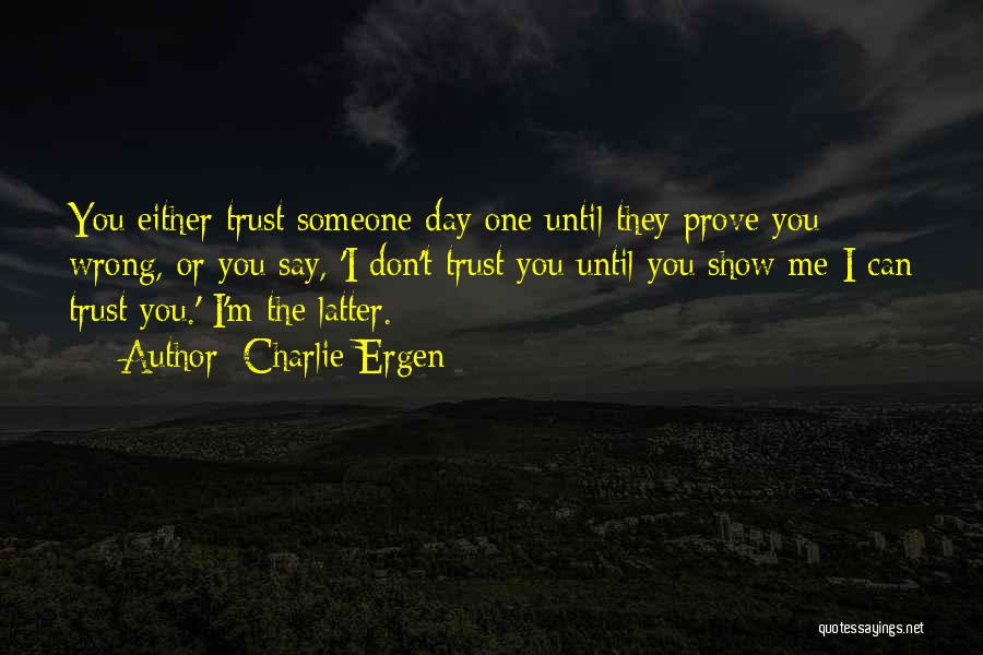 Don't Say It Prove It Quotes By Charlie Ergen