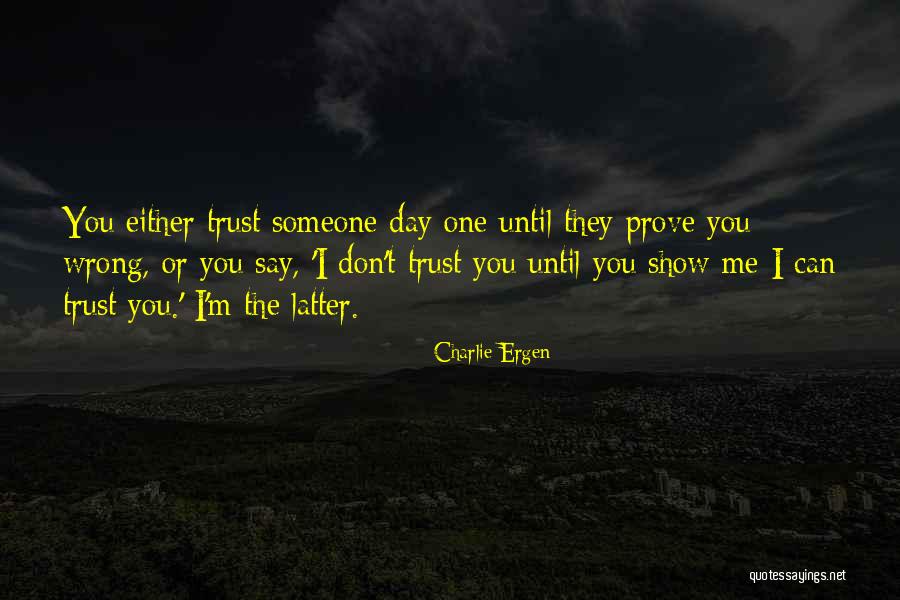 Don't Say It Prove It Quotes By Charlie Ergen