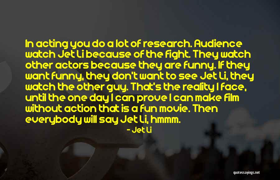 Don't Say It Prove It Quotes By Jet Li