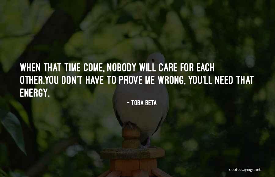 Don't Say It Prove It Quotes By Toba Beta