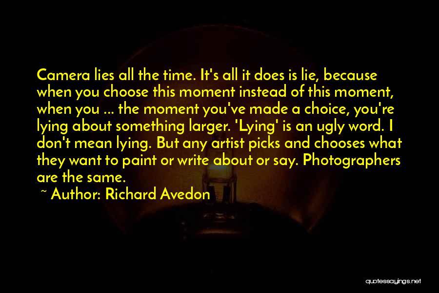 Don't Say Lie Quotes By Richard Avedon