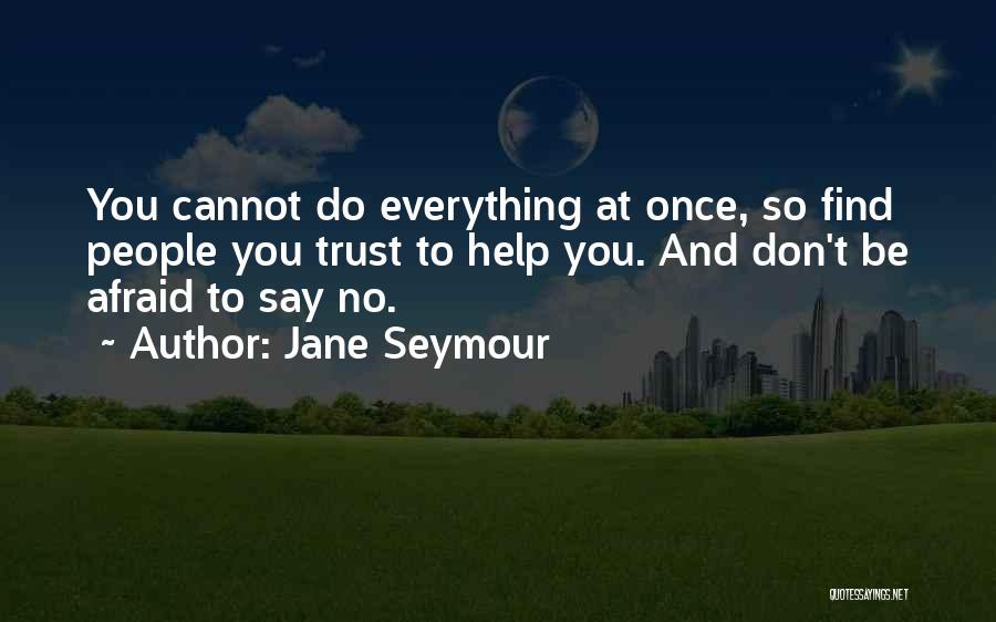 Don't Say No Quotes By Jane Seymour