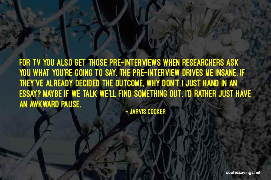 Don't Say Something Quotes By Jarvis Cocker Don't Say Something Quotes By Jarvis Cocker