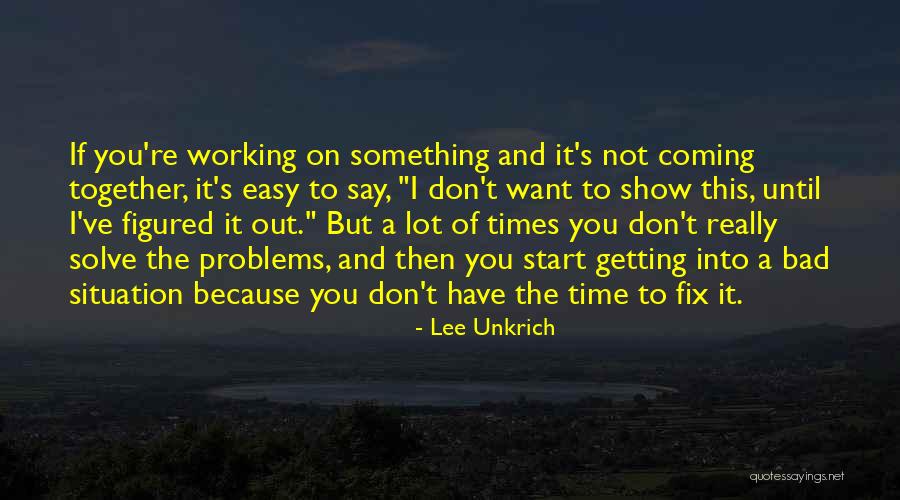 Don't Say Something Quotes By Lee Unkrich Don't Say Something Quotes By Lee Unkrich