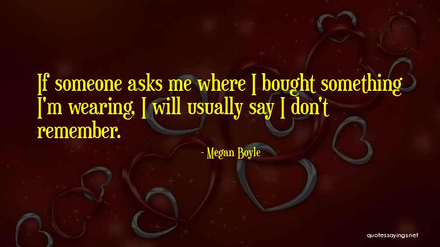 Don't Say Something Quotes By Megan Boyle Don't Say Something Quotes By Megan Boyle