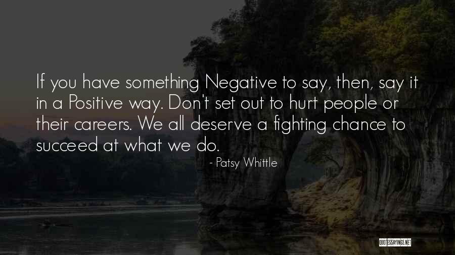 Don't Say Something Quotes By Patsy Whittle Don't Say Something Quotes By Patsy Whittle