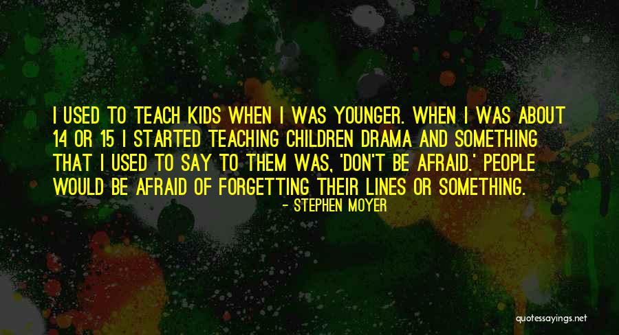 Don't Say Something Quotes By Stephen Moyer Don't Say Something Quotes By Stephen Moyer