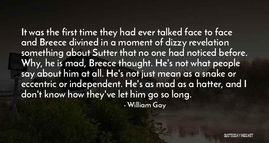 Don't Say Something Quotes By William Gay Don't Say Something Quotes By William Gay
