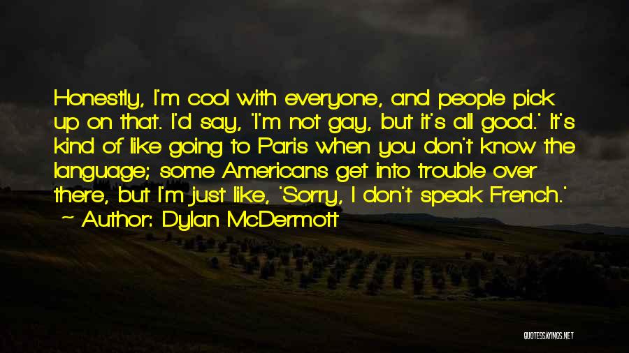 Don't Say Sorry Quotes By Dylan McDermott