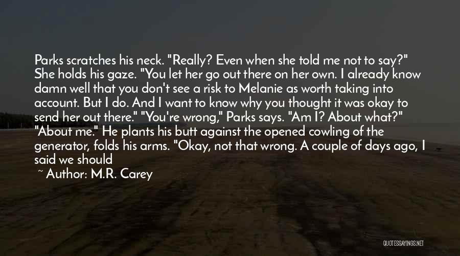 Don't Say Sorry Quotes By M.R. Carey