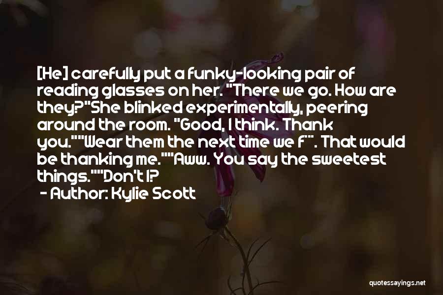 Don't Say Thank You Quotes By Kylie Scott