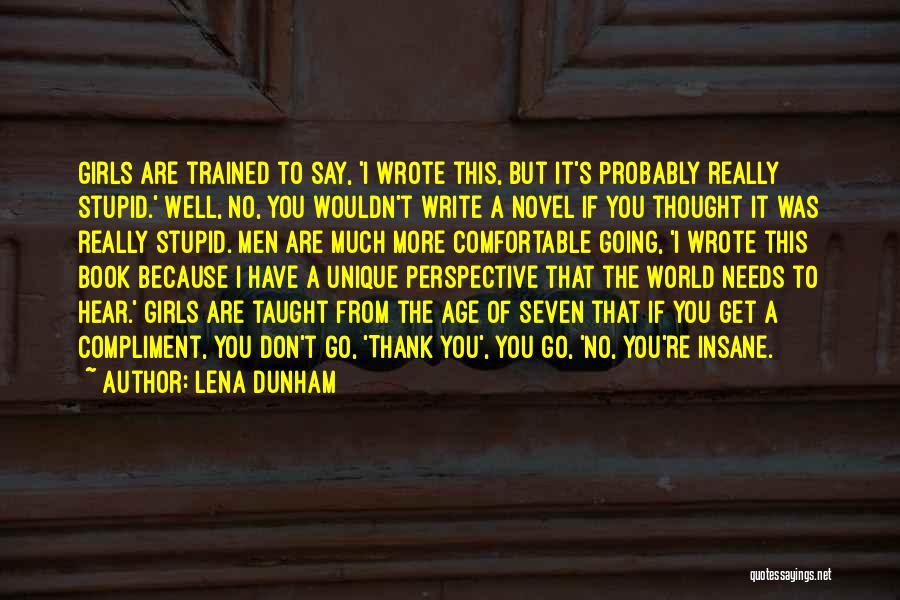 Don't Say Thank You Quotes By Lena Dunham