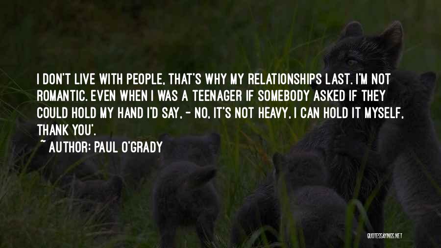 Don't Say Thank You Quotes By Paul O'Grady