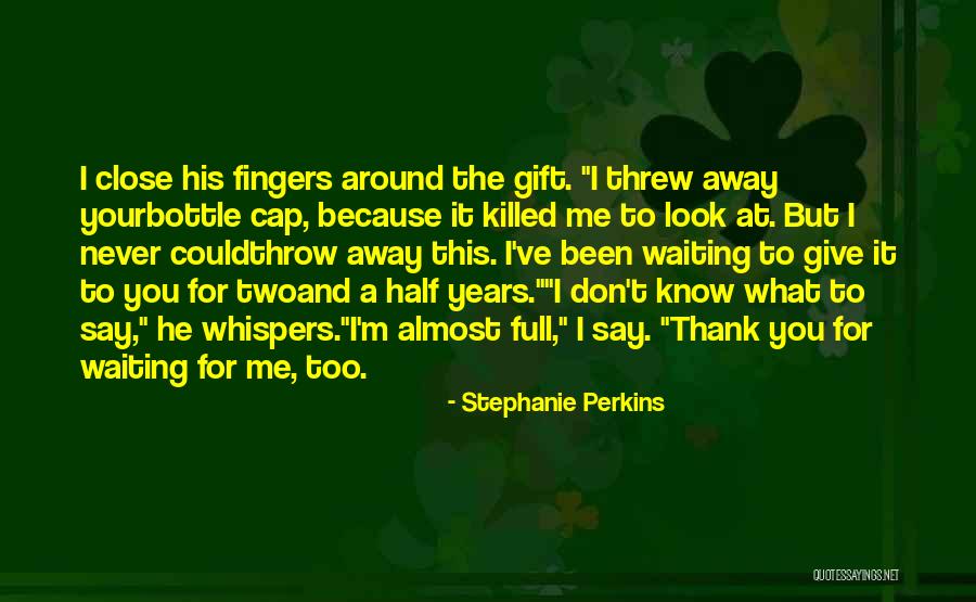 Don't Say Thank You Quotes By Stephanie Perkins