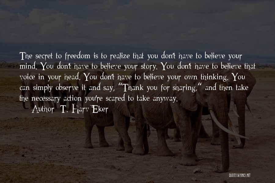 Don't Say Thank You Quotes By T. Harv Eker
