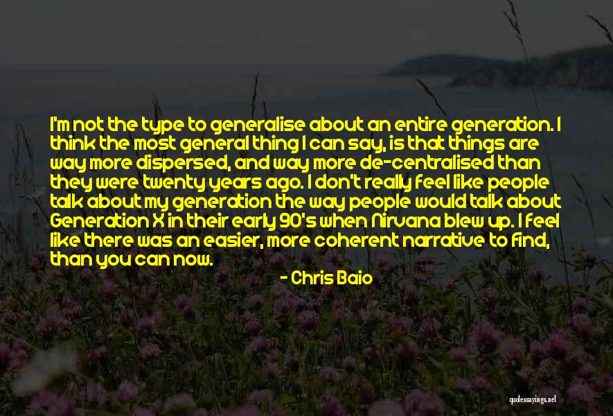 Don't Say Things Quotes By Chris Baio