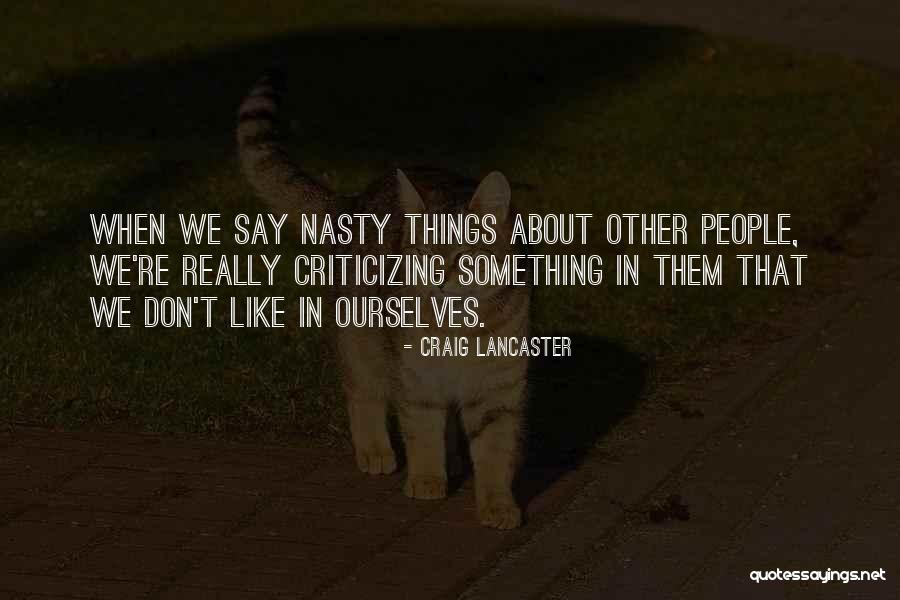 Don't Say Things Quotes By Craig Lancaster