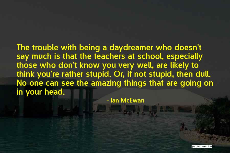 Don't Say Things Quotes By Ian McEwan