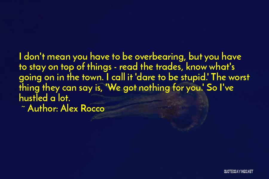 Don't Say Things You Don't Mean Quotes By Alex Rocco