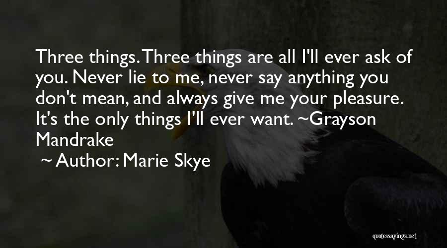 Don't Say Things You Don't Mean Quotes By Marie Skye