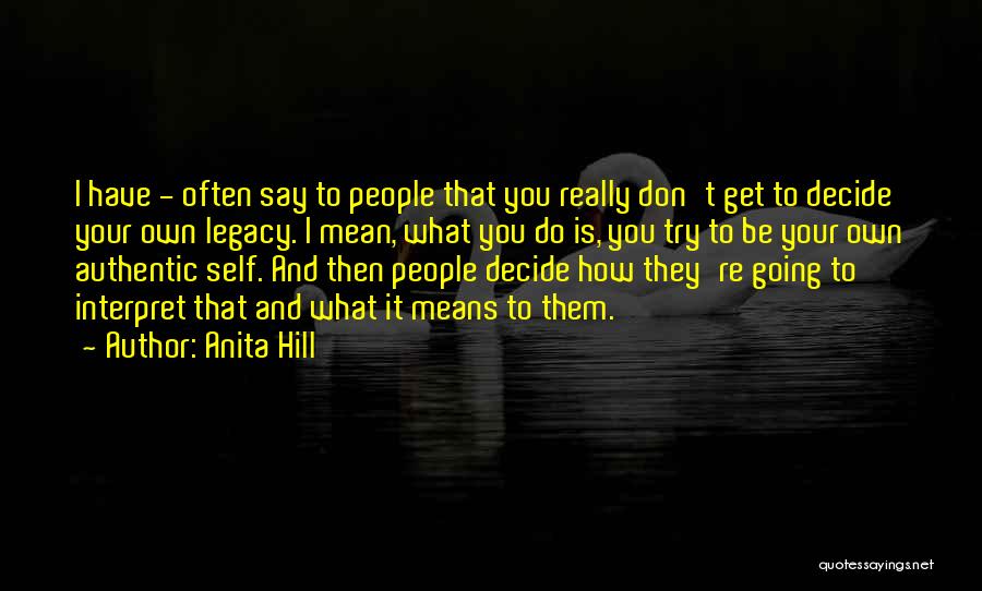 Don't Say What You Don't Mean Quotes By Anita Hill