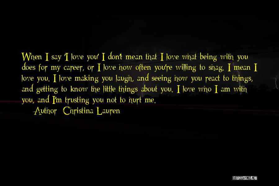 Don't Say What You Don't Mean Quotes By Christina Lauren