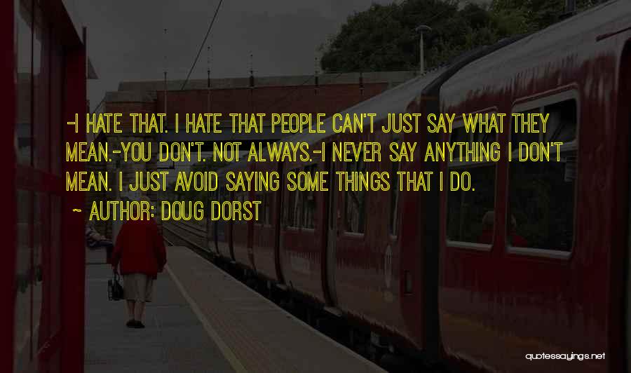 Don't Say What You Don't Mean Quotes By Doug Dorst