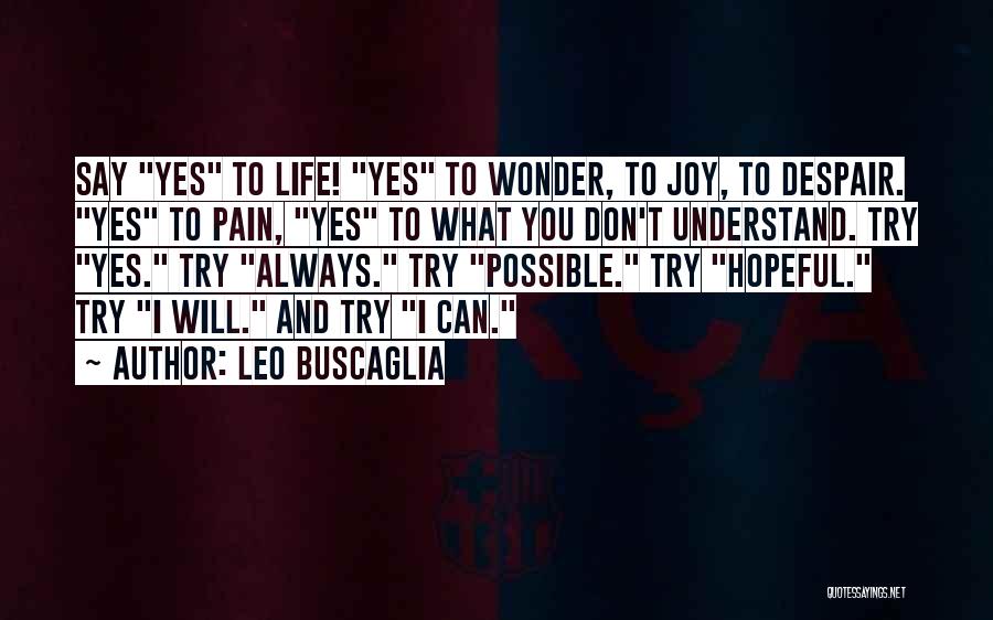 Don't Say Yes Quotes By Leo Buscaglia