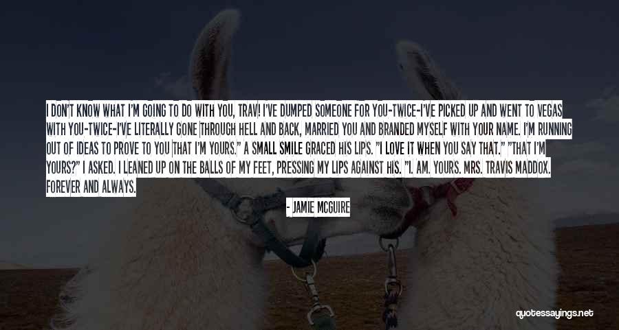 Don't Say You Love Me Prove It Quotes By Jamie McGuire Don't Say You Love Me Prove It Quotes By Jamie McGuire