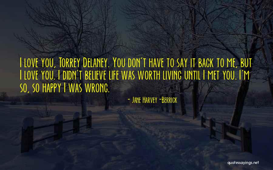 Don't Say You Love Me Quotes By Jane Harvey-Berrick Don't Say You Love Me Quotes By Jane Harvey-Berrick