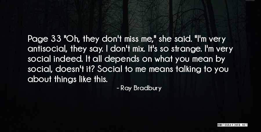 Don't Say You Miss Me Quotes By Ray Bradbury