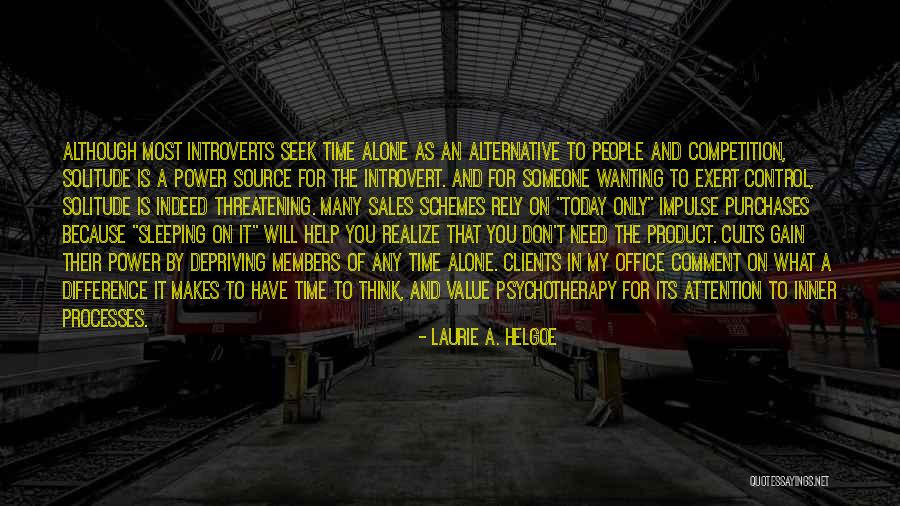 Don't Seek Attention Quotes By Laurie A. Helgoe Don't Seek Attention Quotes By Laurie A. Helgoe