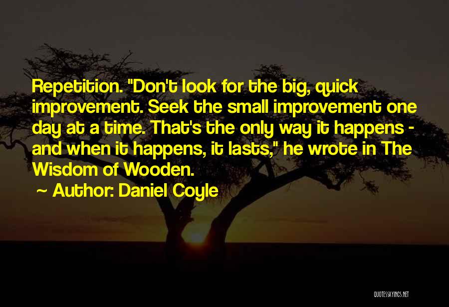 Don't Seek Quotes By Daniel Coyle