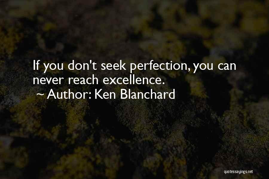 Don't Seek Quotes By Ken Blanchard