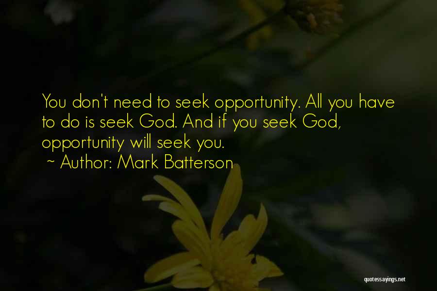 Don't Seek Quotes By Mark Batterson