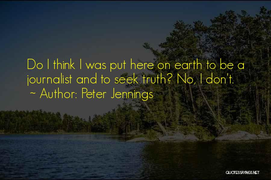 Don't Seek Quotes By Peter Jennings