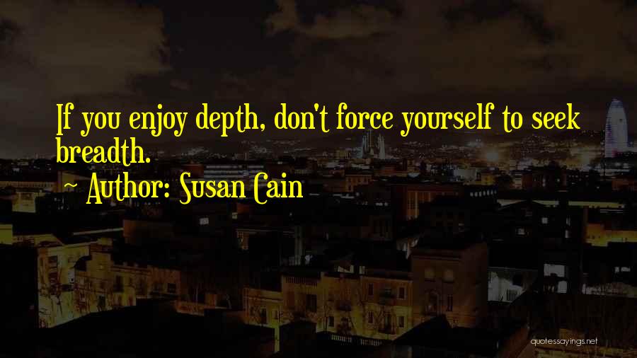 Don't Seek Quotes By Susan Cain