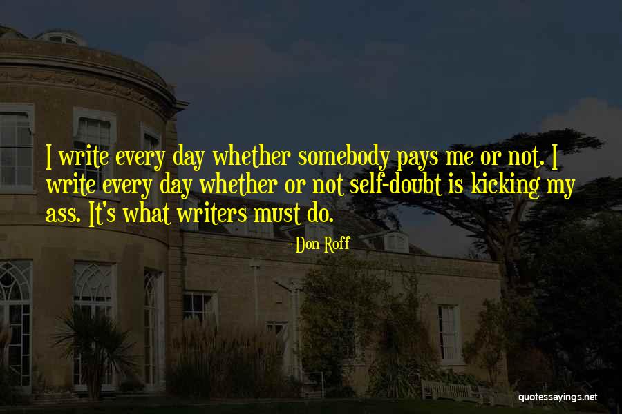 Don't Self Doubt Quotes By Don Roff Don't Self Doubt Quotes By Don Roff