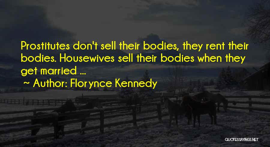 Don't Sell Your Body Quotes By Florynce Kennedy