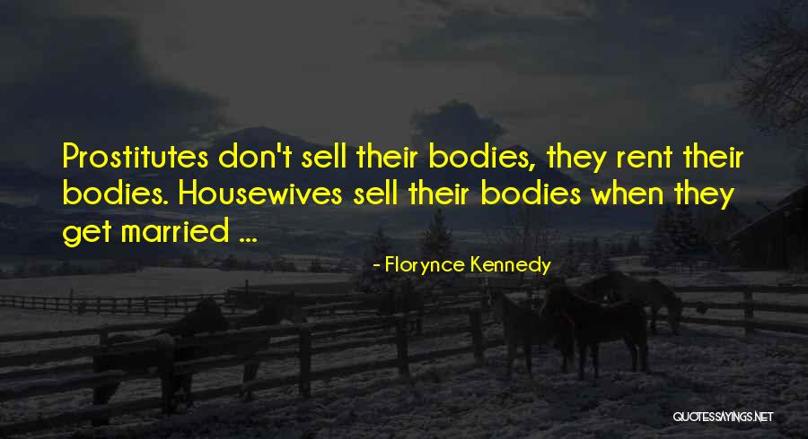 Don't Sell Your Body Quotes By Florynce Kennedy