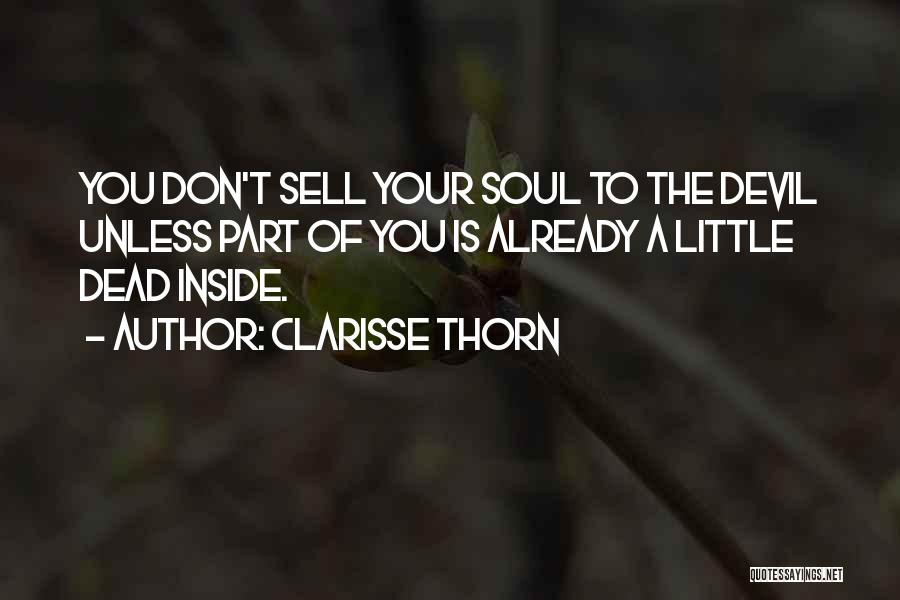 Don't Sell Your Soul To The Devil Quotes By Clarisse Thorn